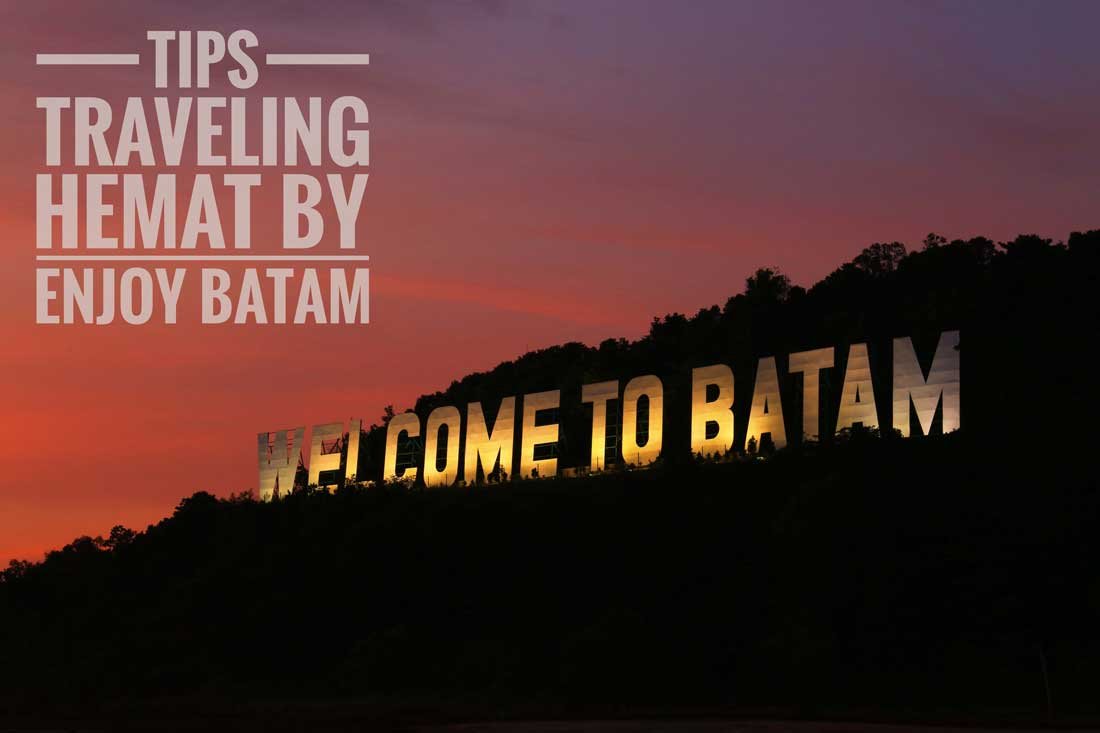 Liburan ke Batam? Ini Tips Traveling Hemat untuk Kamu!