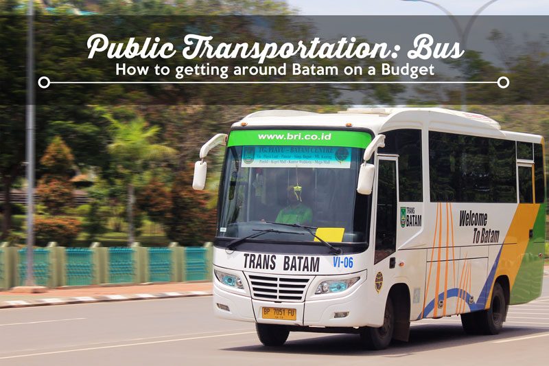 Batam public transport, Bus - How to Getting Around Batam on a Budget